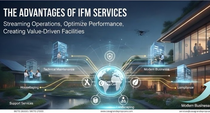 The Advantages of IFM Services: Why Modern Businesses Are Moving Towards Integrated Facility Management?